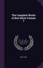 Complete Works of Bret Harte Volume 7