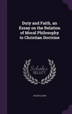 Duty and Faith, an Essay on the Relation of Moral Philosophy to Christian Doctrine
