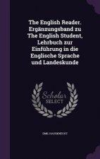 English Reader. Erganzungsband Zu the English Student, Lehrbuch Zur Einfuhrung in Die Englische Sprache Und Landeskunde