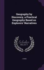 Geography by Discovery, a Practical Geography Based on Explorers' Narratives