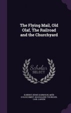 Flying Mail, Old Olaf, the Railroad and the Churchyard