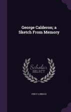 George Calderon; A Sketch from Memory