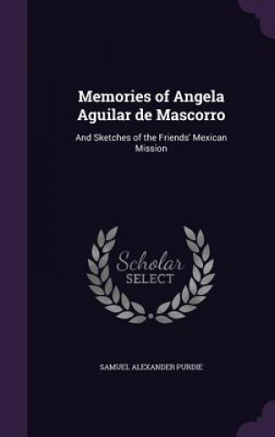 Memories of Angela Aguilar de Mascorro
