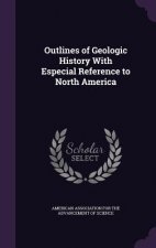 Outlines of Geologic History with Especial Reference to North America