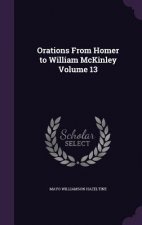 Orations from Homer to William McKinley Volume 13