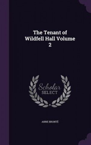 Tenant of Wildfell Hall Volume 2