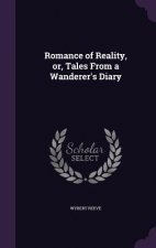 Romance of Reality, Or, Tales from a Wanderer's Diary