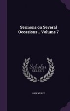Sermons on Several Occasions .. Volume 7