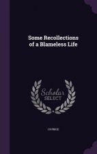 Some Recollections of a Blameless Life