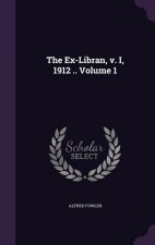Ex-Libran, V. I, 1912 .. Volume 1