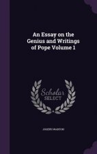 Essay on the Genius and Writings of Pope Volume 1