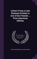 Letters from a Late Eminent Prelate to One of His Friends ... First American Edition