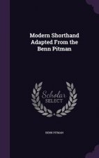 Modern Shorthand Adapted from the Benn Pitman