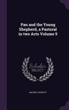 Pan and the Young Shepherd, a Pastoral in Two Acts Volume 9