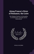 Along France's River of Romance, the Loire