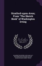 Stratford-Upon-Avon; From the Sketch Book of Washington Irving
