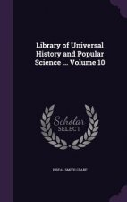 Library of Universal History and Popular Science ... Volume 10