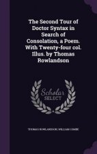 Second Tour of Doctor Syntax in Search of Consolation, a Poem. with Twenty-Four Col. Illus. by Thomas Rowlandson