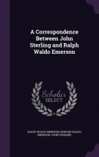 Correspondence Between John Sterling and Ralph Waldo Emerson