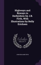 Highways and Byways in Derbyshire; By J.B. Firth, with Illustrations by Nelly Erichsen