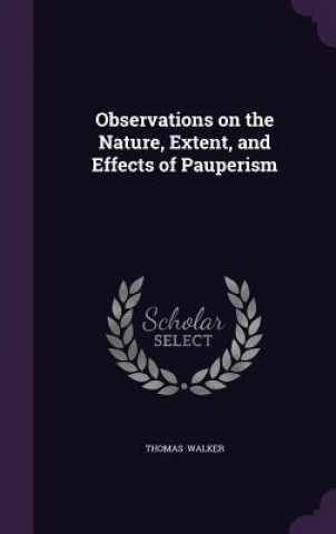 Observations on the Nature, Extent, and Effects of Pauperism