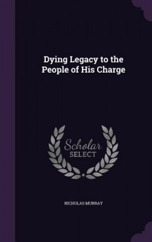 Dying Legacy to the People of His Charge