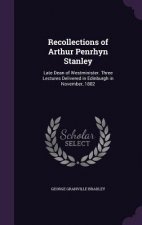 Recollections of Arthur Penrhyn Stanley