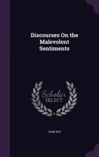 Discourses on the Malevolent Sentiments