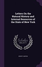 Letters on the Natural History and Internal Resources of the State of New York