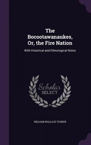 Bocootawanaukes, Or, the Fire Nation
