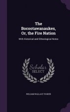 Bocootawanaukes, Or, the Fire Nation