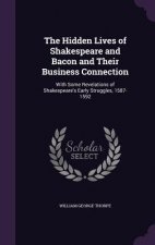 Hidden Lives of Shakespeare and Bacon and Their Business Connection