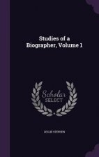 Studies of a Biographer, Volume 1