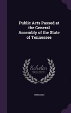 Public Acts Passed at the General Assembly of the State of Tennessee
