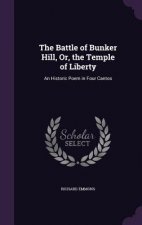 Battle of Bunker Hill, Or, the Temple of Liberty