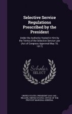 Selective Service Regulations Prescribed by the President