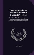 Easy Reader, Or, Introduction to the National Preceptor