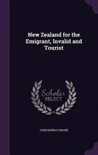 New Zealand for the Emigrant, Invalid and Tourist