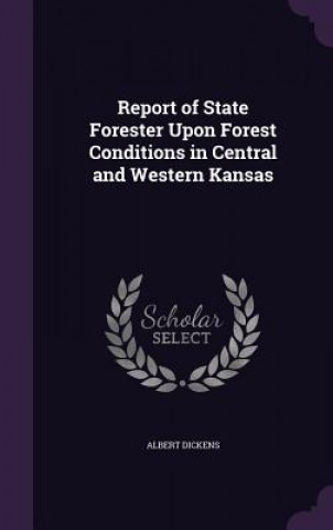 Report of State Forester Upon Forest Conditions in Central and Western Kansas