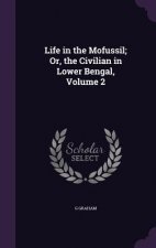 Life in the Mofussil; Or, the Civilian in Lower Bengal, Volume 2