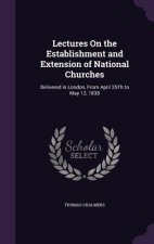 Lectures on the Establishment and Extension of National Churches