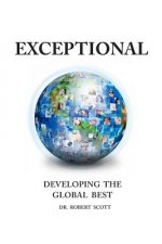 Exceptional- Developing the Global Best