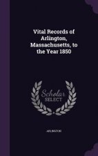Vital Records of Arlington, Massachusetts, to the Year 1850
