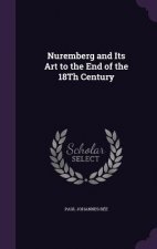 Nuremberg and Its Art to the End of the 18th Century