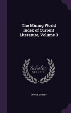 Mining World Index of Current Literature, Volume 3
