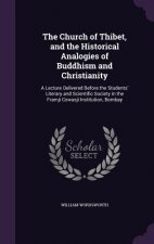 Church of Thibet, and the Historical Analogies of Buddhism and Christianity