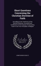 Short Questions Concerning the Christian Doctrine of Faith