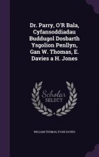 Dr. Parry, O'r Bala, Cyfansoddiadau Buddugol Dosbarth Ysgolion Penllyn, Gan W. Thomas, E. Davies A H. Jones