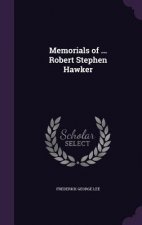 Memorials of ... Robert Stephen Hawker