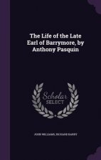 Life of the Late Earl of Barrymore, by Anthony Pasquin